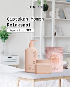 Skinsane I Need Me Time body lotion, body scrub, dan Sactea Face & Body Bar Soap untuk relaksasi seperti di spa